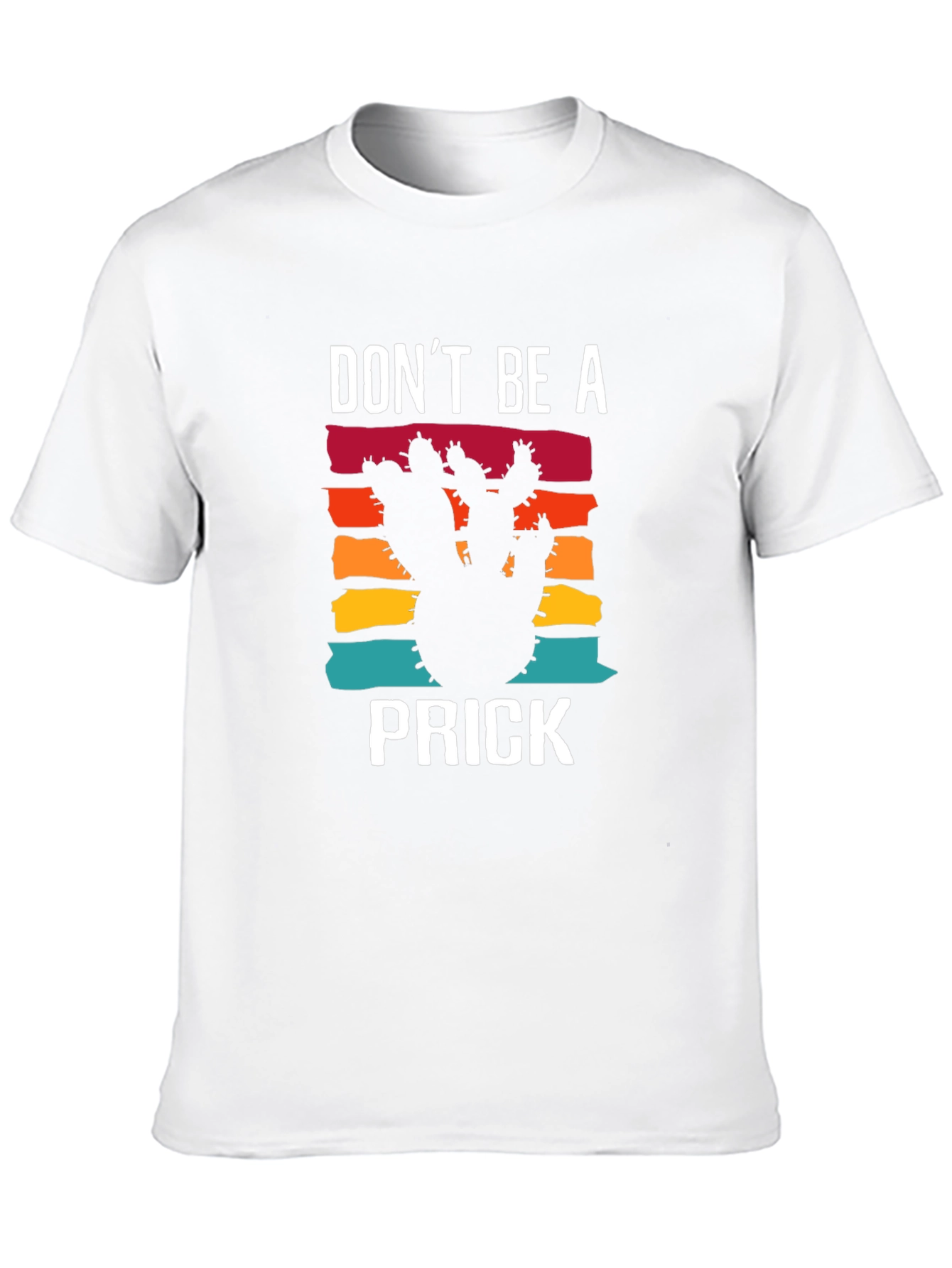 Dont Be A Prick Cactus T-Shirt