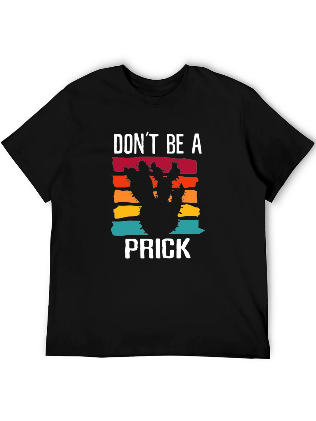 Dont Be A Prick Cactus T-Shirt