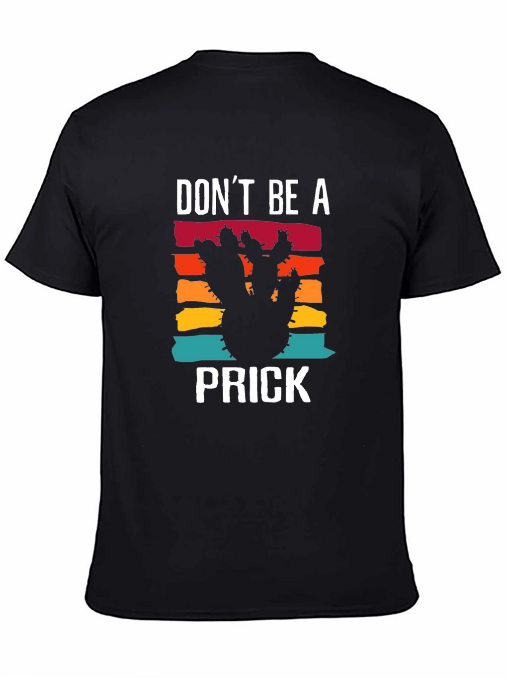 Dont Be A Prick Cactus T-Shirt