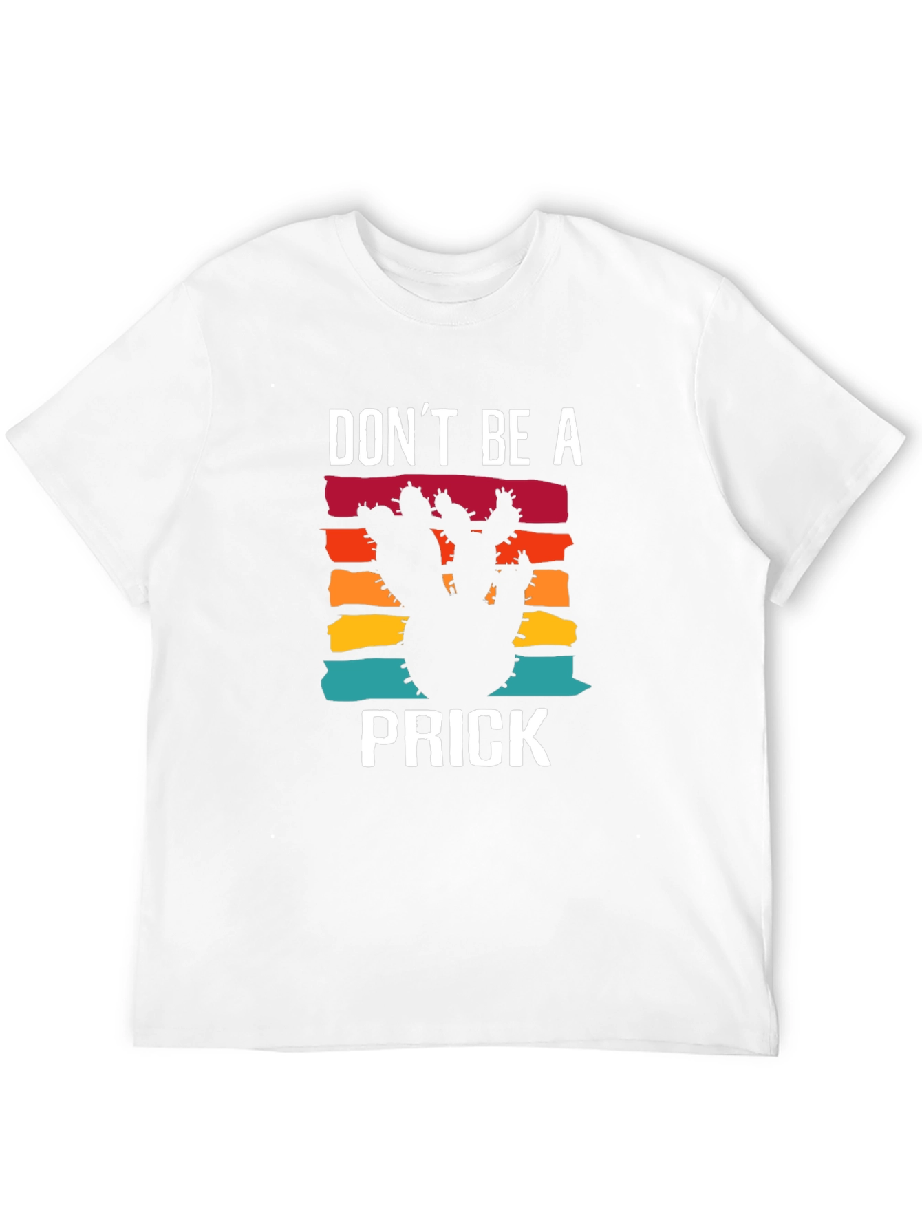 Dont Be A Prick Cactus T-Shirt