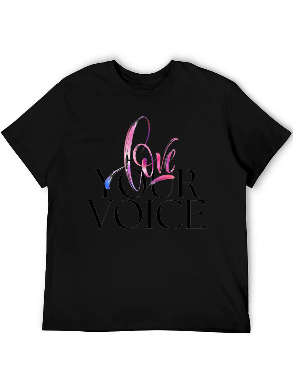 Love Your Voice Black T-Shirt