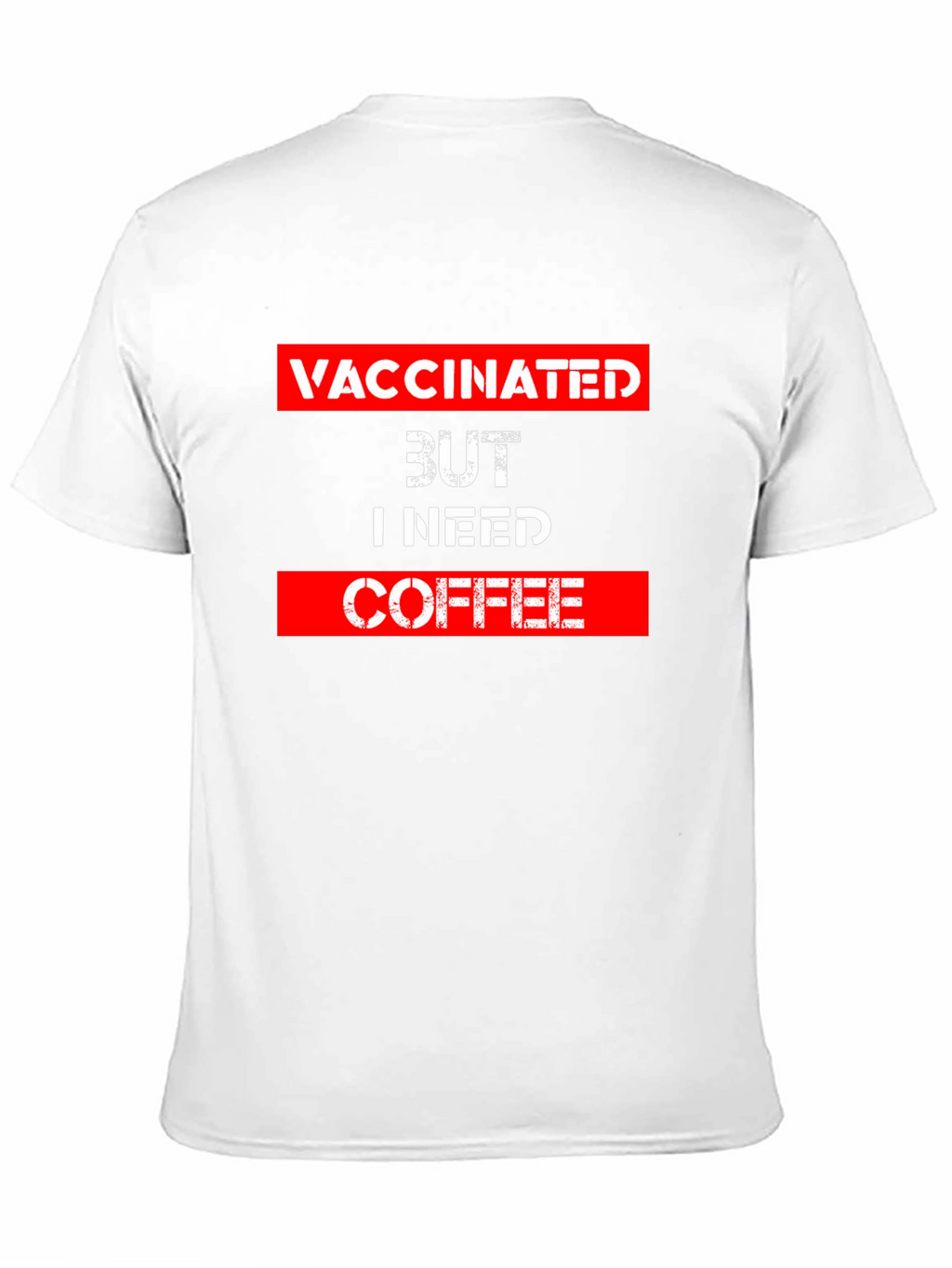 Vaccinated But I Need Coffee T-Shirt
