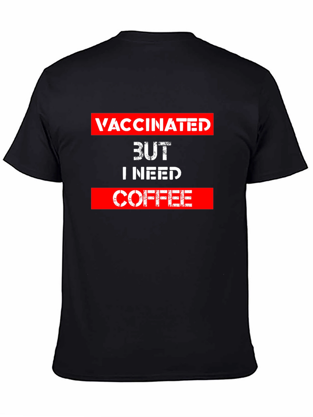 Vaccinated But I Need Coffee T-Shirt
