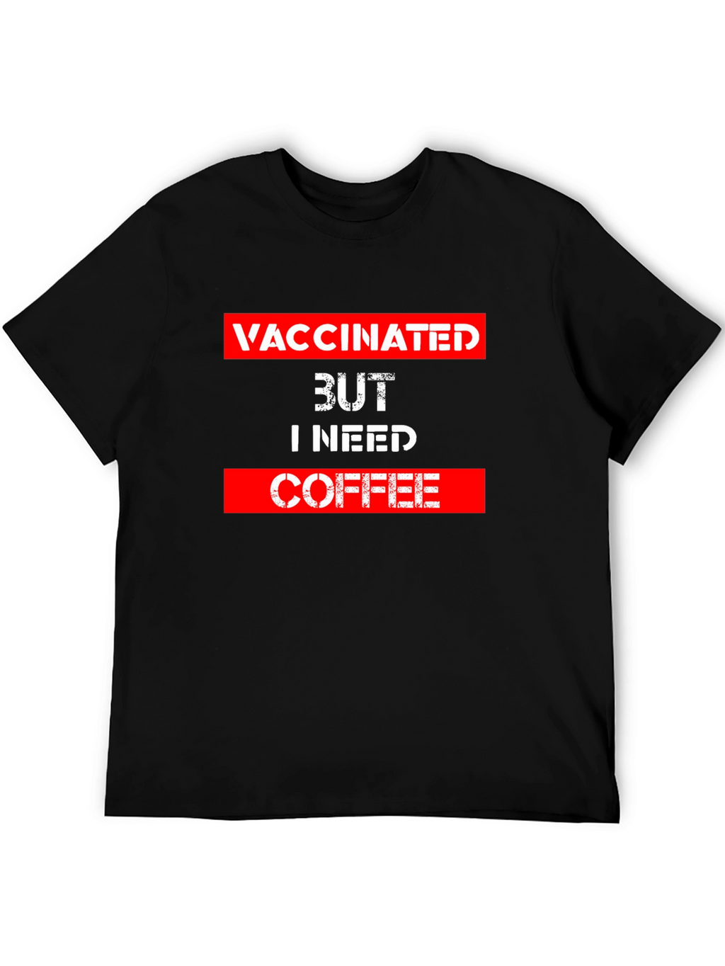 Vaccinated But I Need Coffee T-Shirt