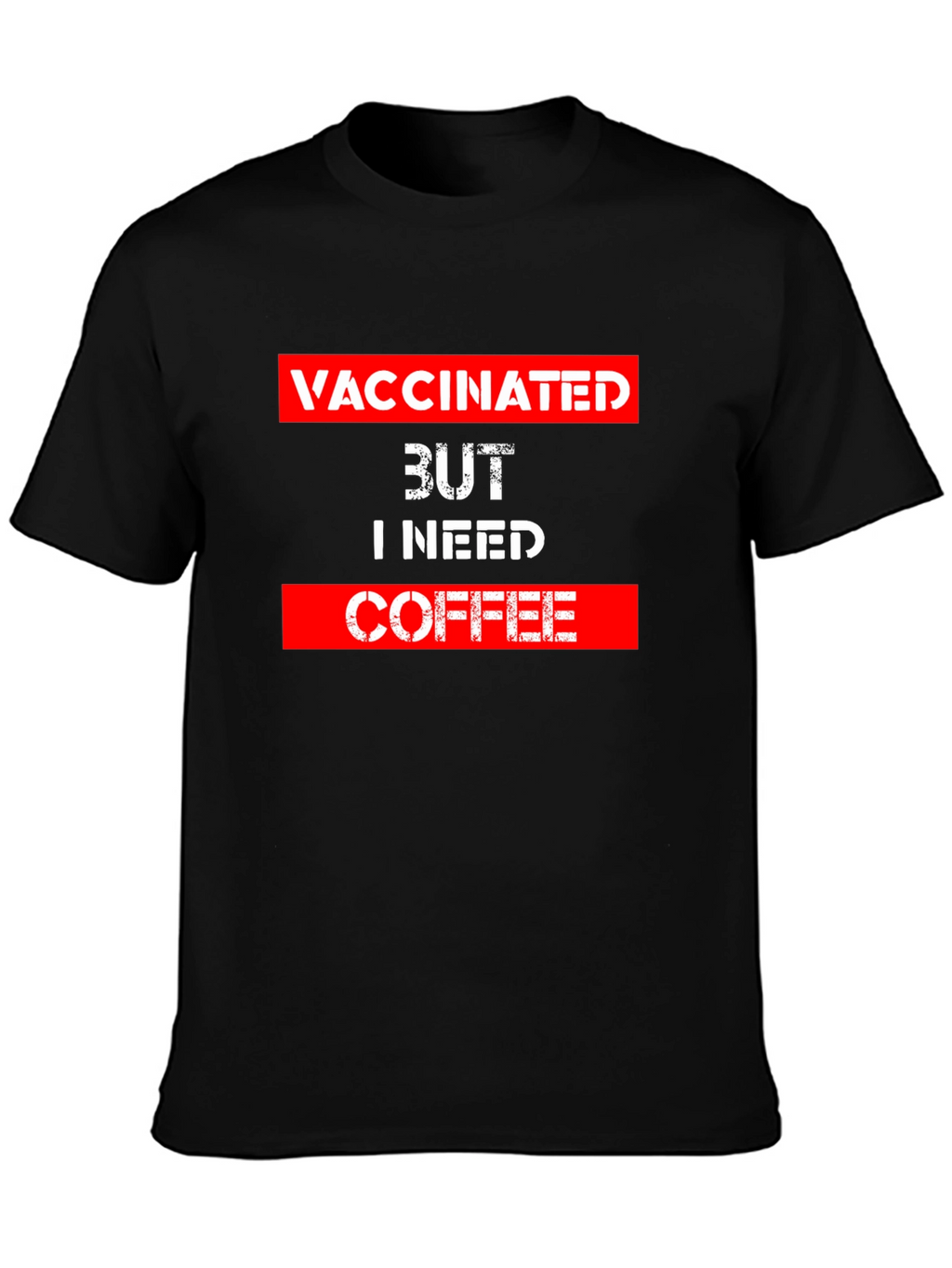 Vaccinated But I Need Coffee T-Shirt