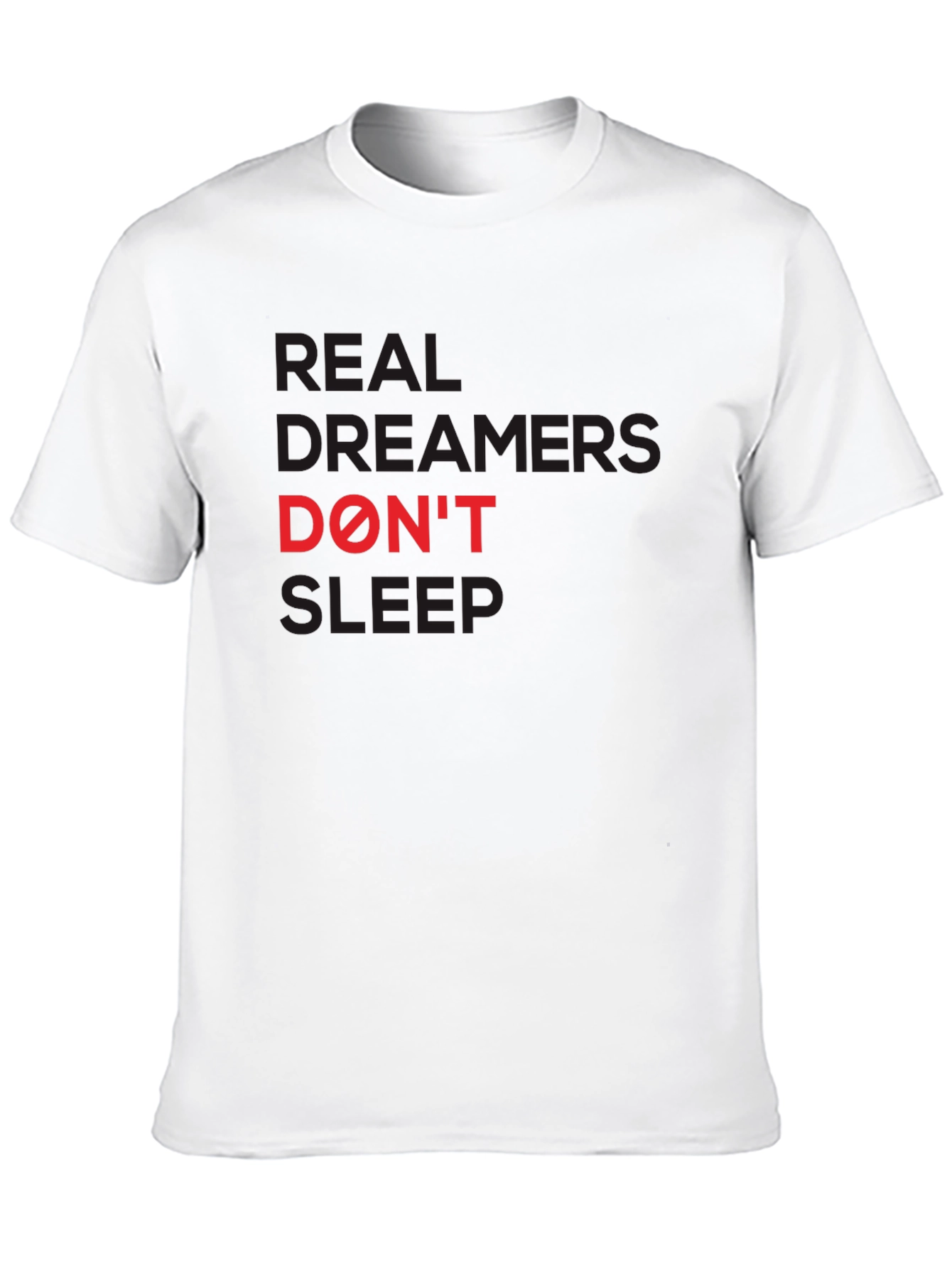 Real Dreamers Dont Sleep T-Shirt