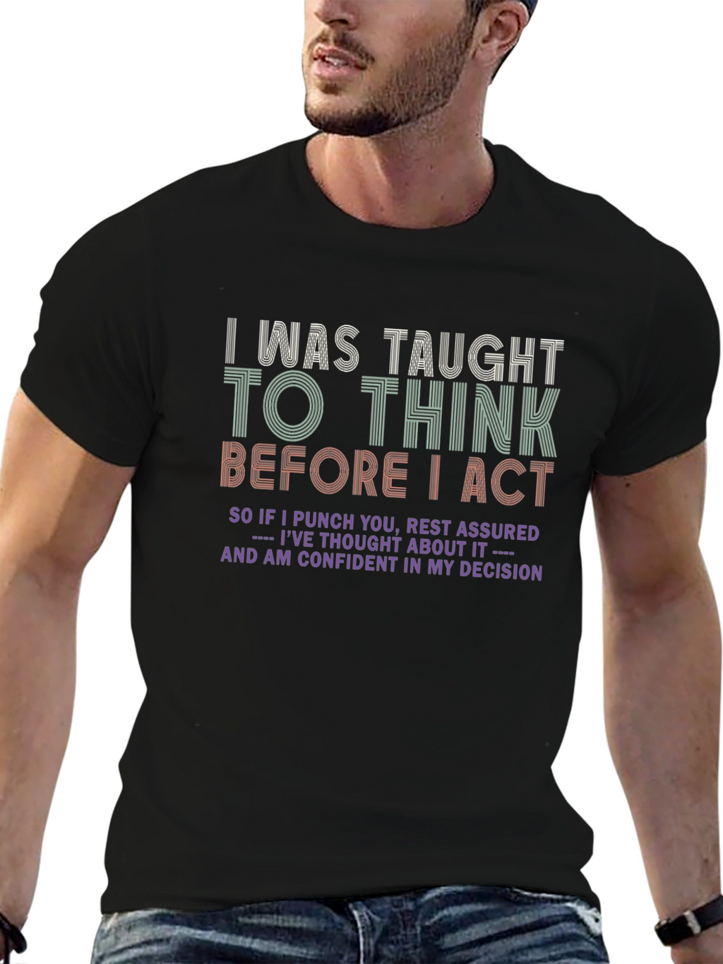 Think Before I Act Graphic T-Shirt