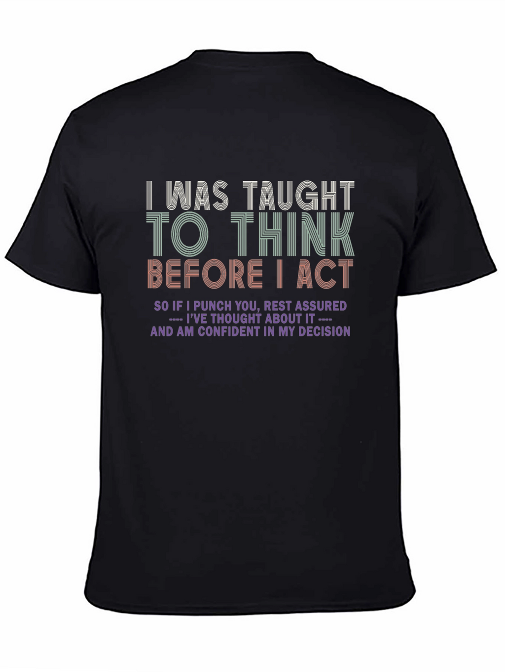 Think Before I Act Graphic T-Shirt