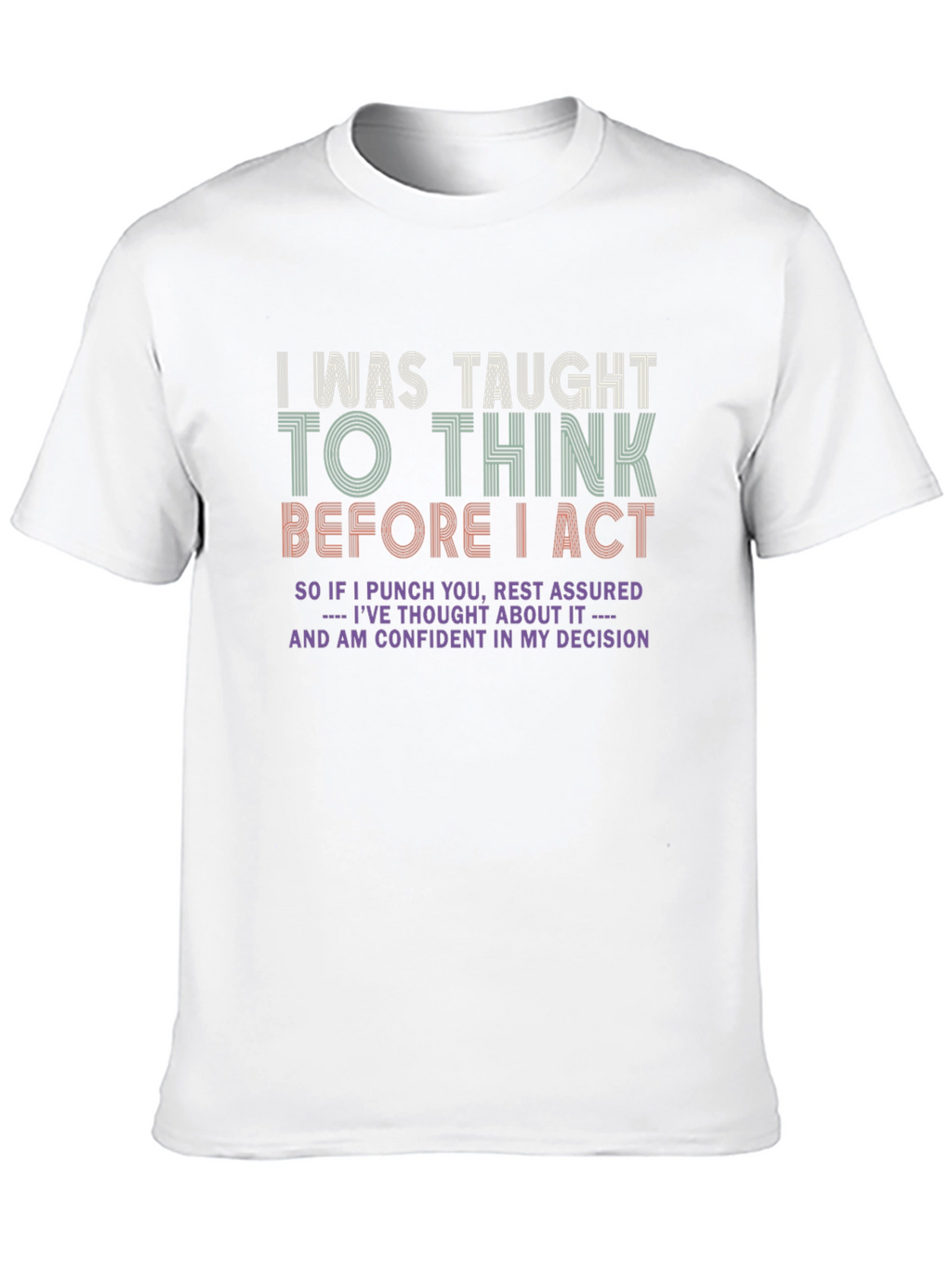 Think Before I Act Graphic T-Shirt