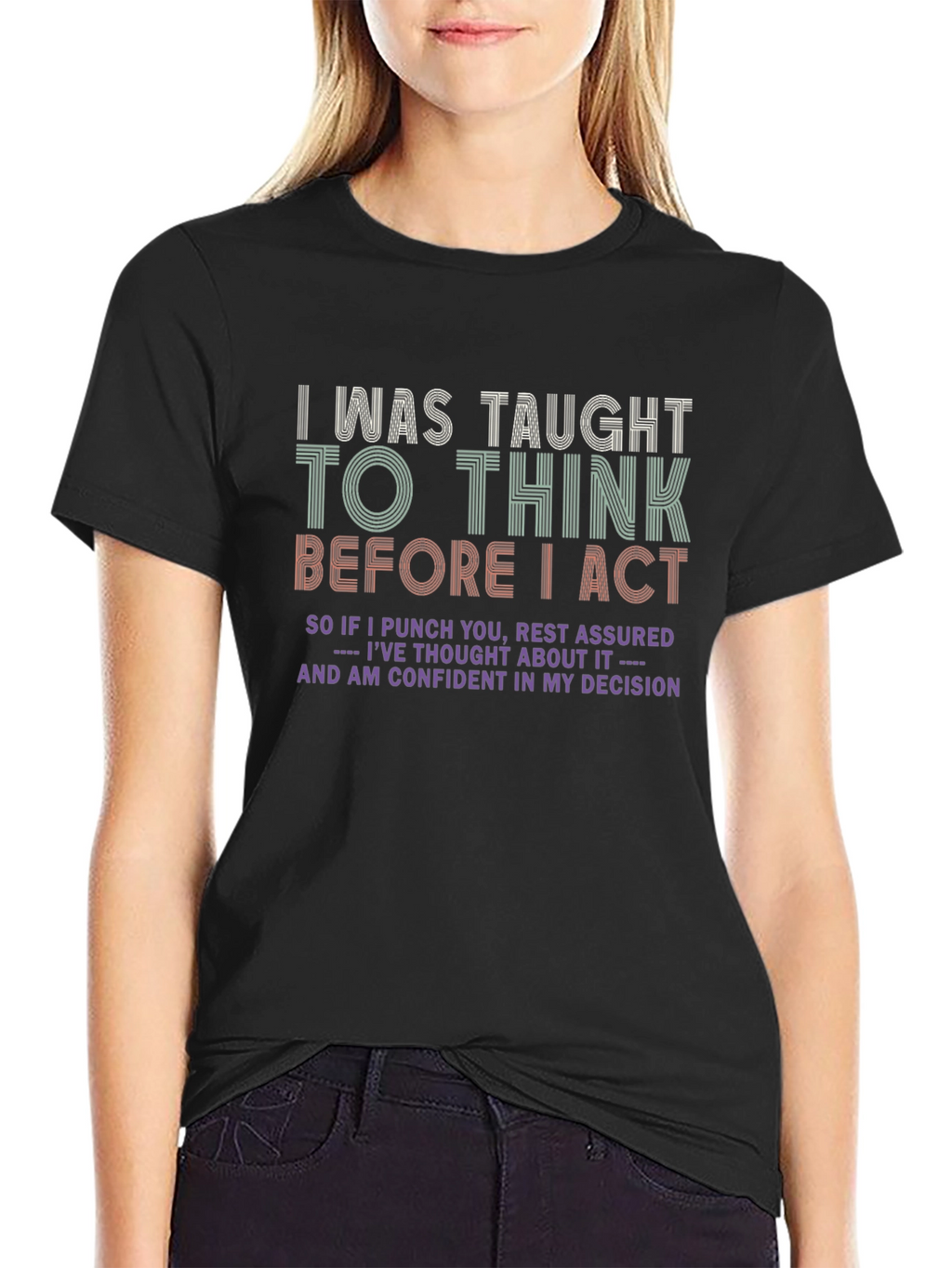 Think Before I Act Graphic T-Shirt