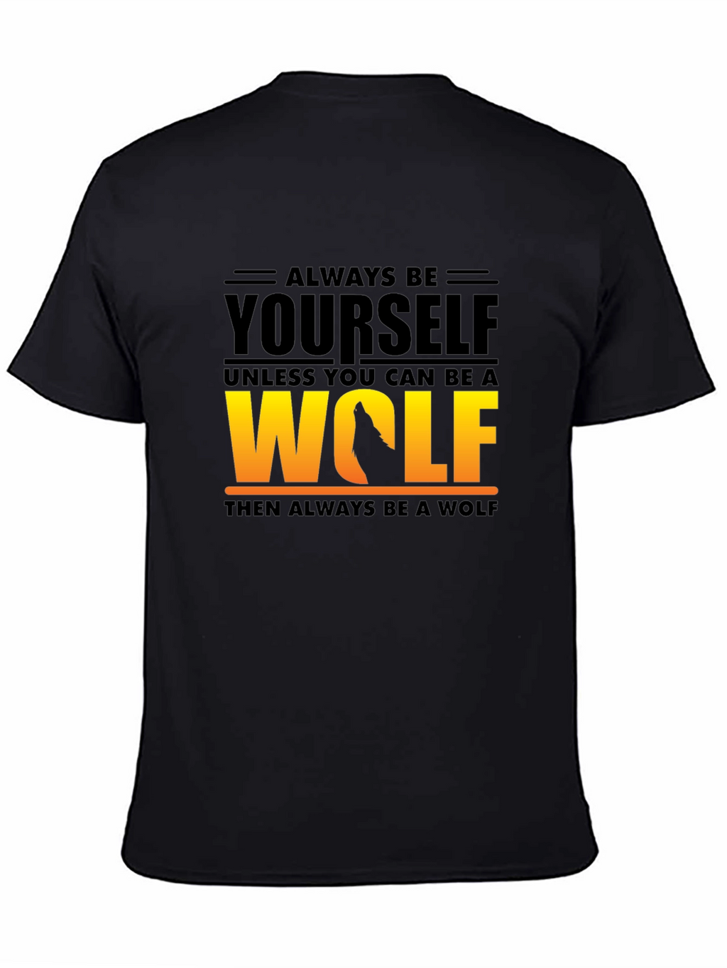 Always Be Yourself Unless Wolf T-Shirt