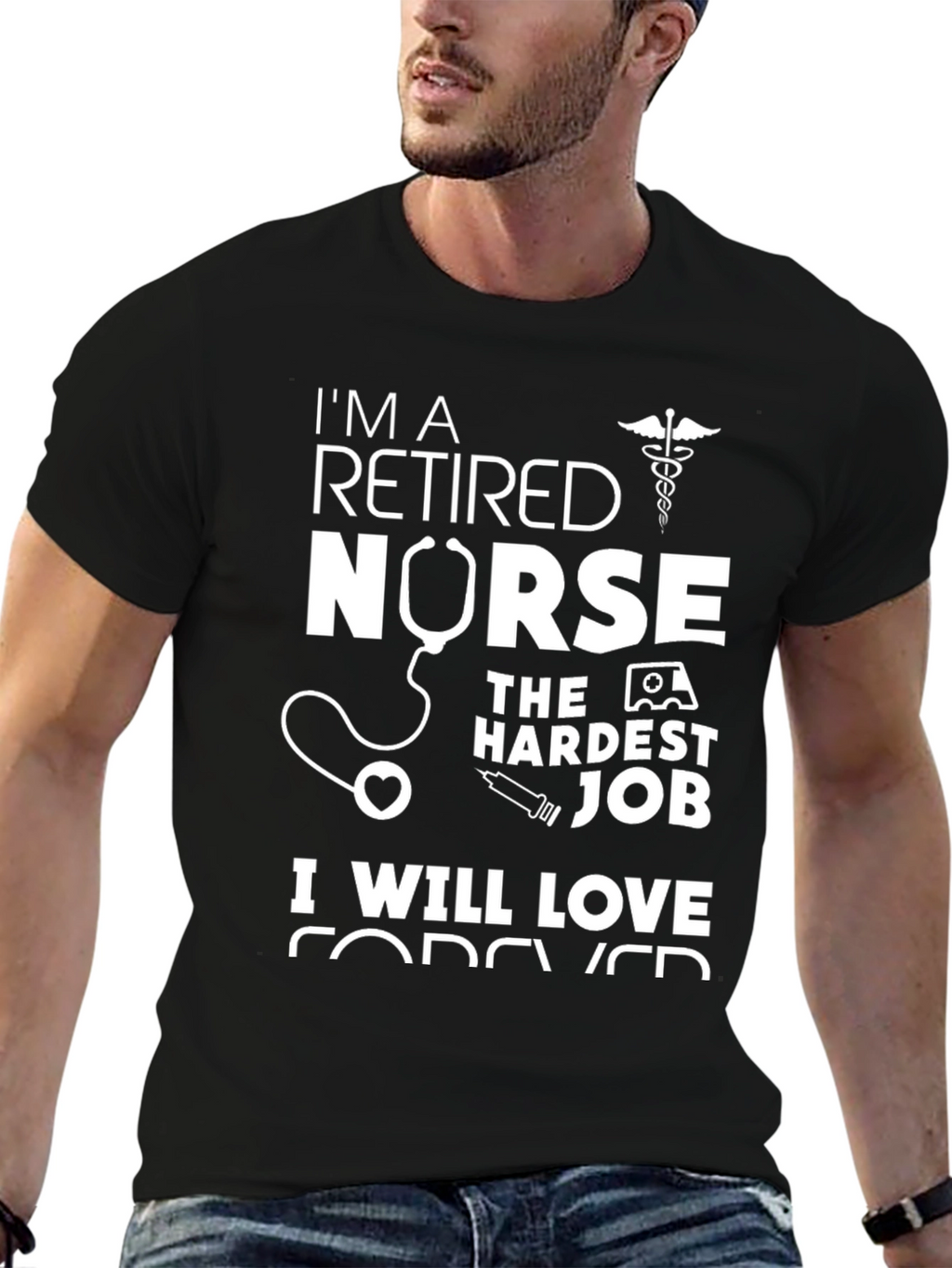 Retired Nurse T-Shirt - Hardest Job Forever