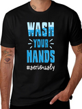 Wash Your Hands Seriously Tee