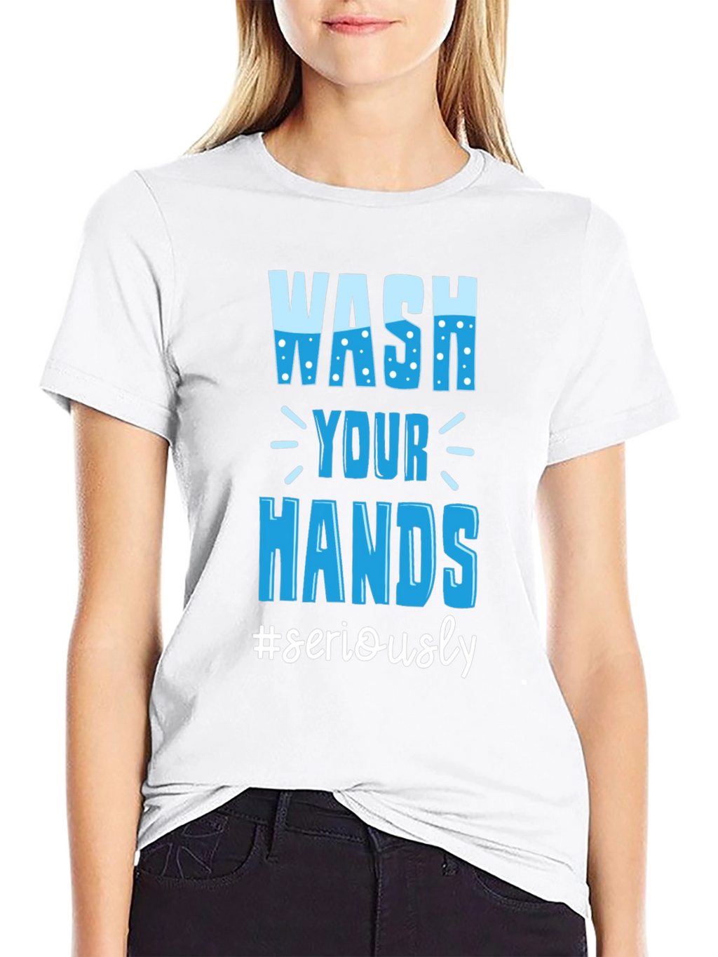 Wash Your Hands Seriously Tee