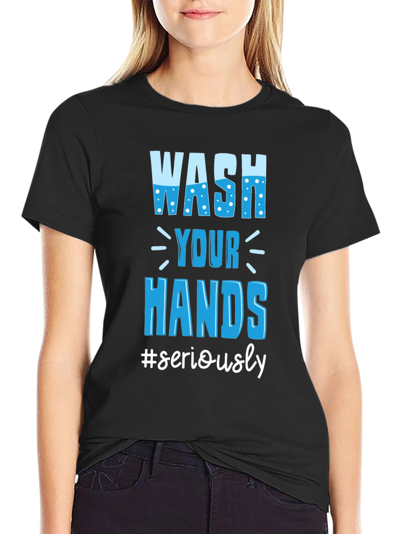 Wash Your Hands Seriously Tee