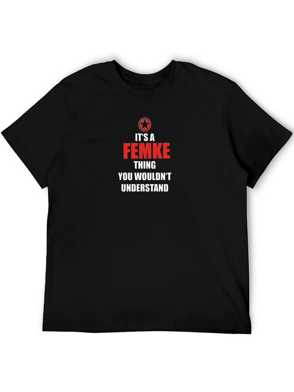 Its A Femke Thing - Novelty Graphic T-Shirt