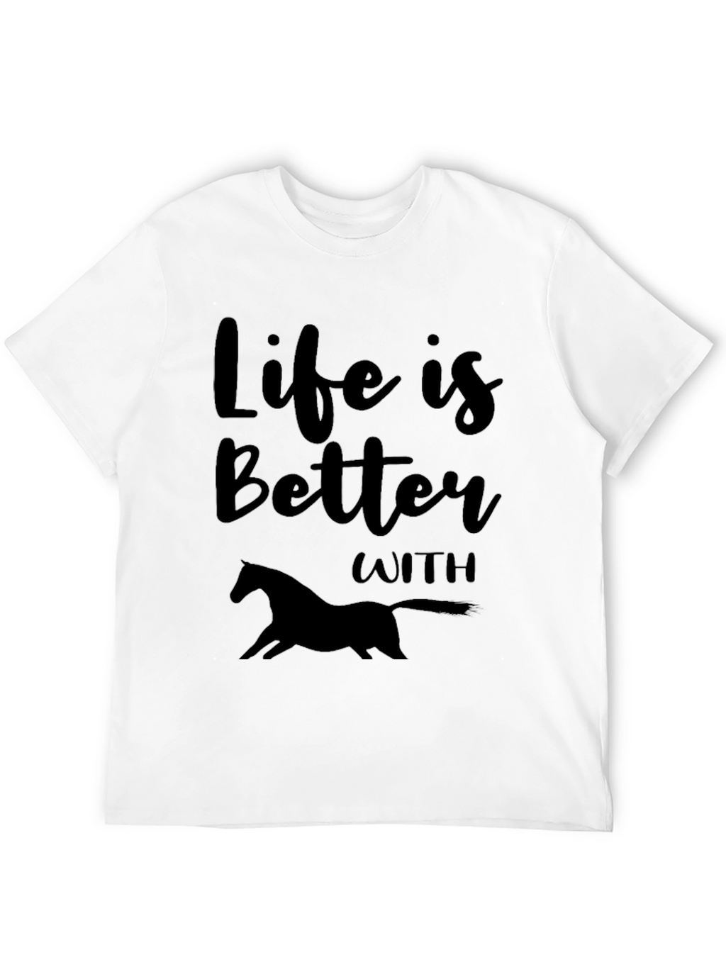 Life is Better with Horses Black T-Shirt