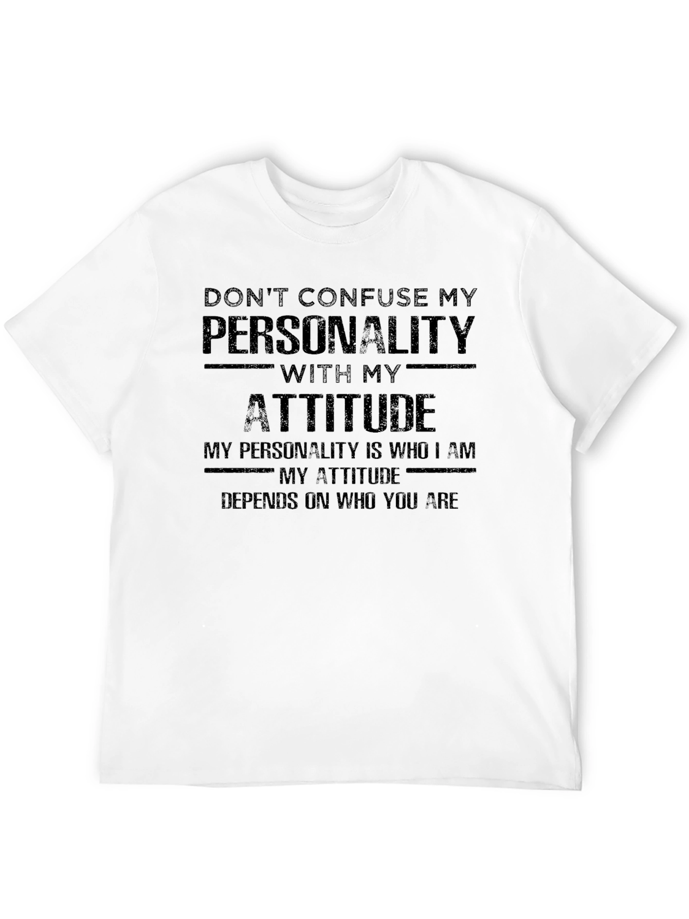 Personality Attitude Statement T-Shirt