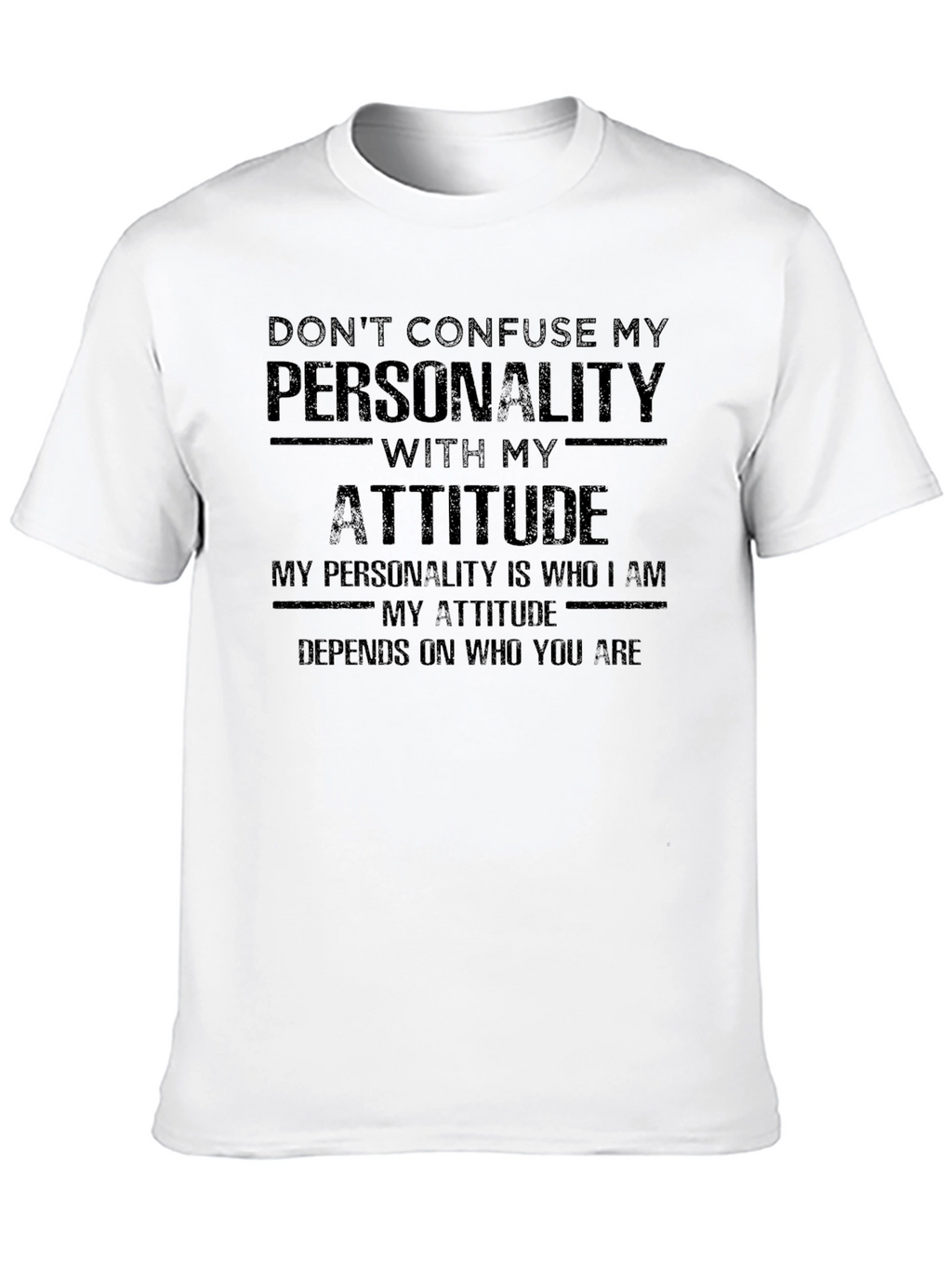 Personality Attitude Statement T-Shirt