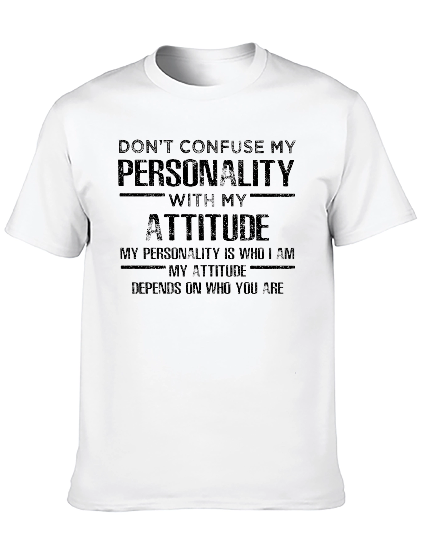 Personality Attitude Statement T-Shirt