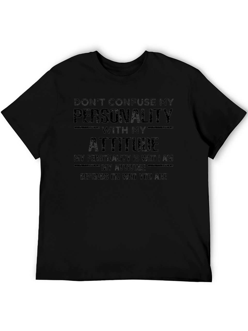 Personality Attitude Statement T-Shirt