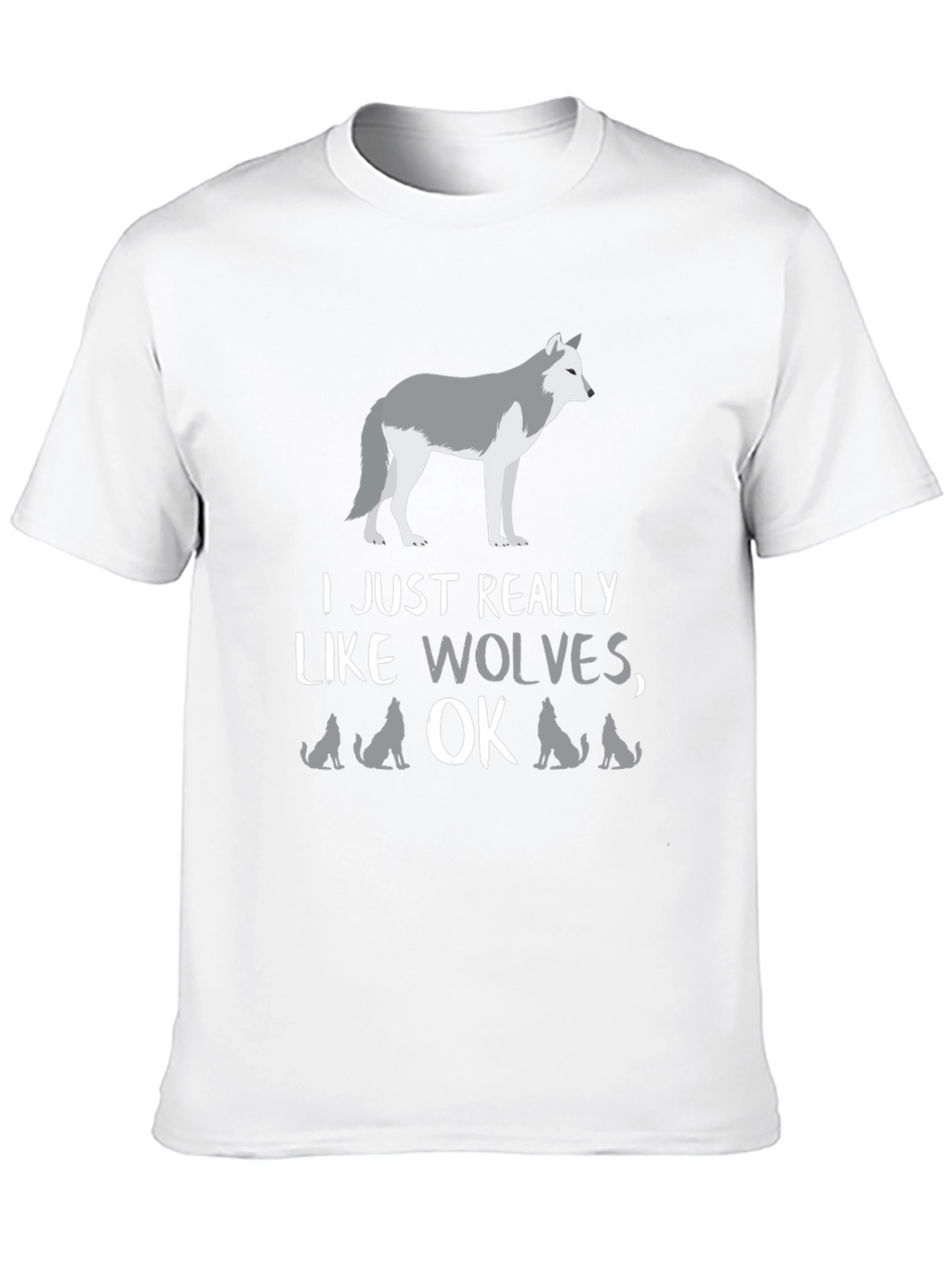 I Just Really Like Wolves OK? Graphic Tee