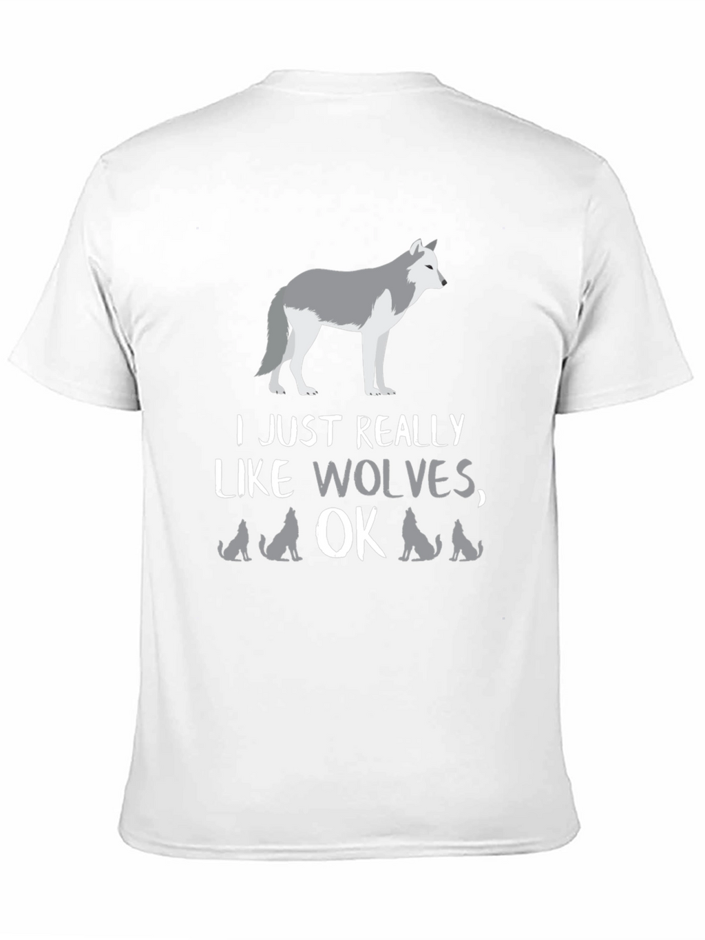I Just Really Like Wolves OK? Graphic Tee