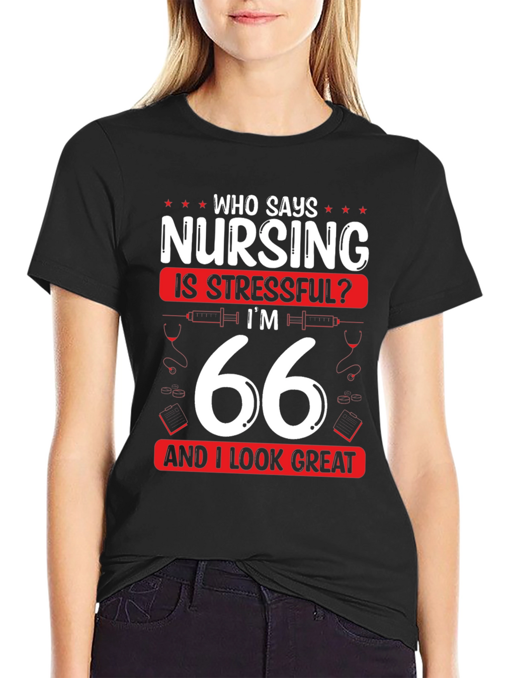 Nursing is Stressful? 66 & Great T-Shirt