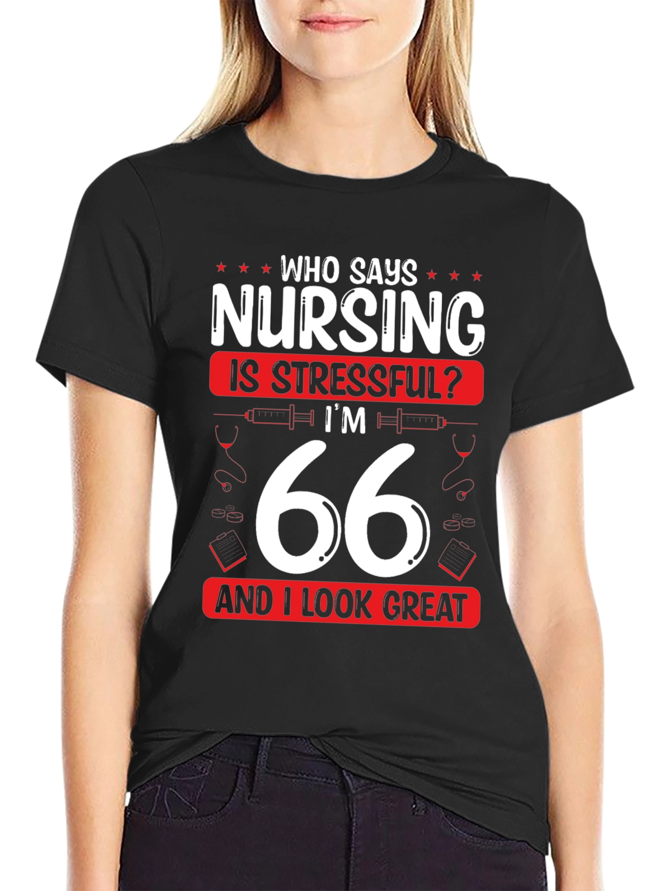 Nursing is Stressful? 66 & Great T-Shirt