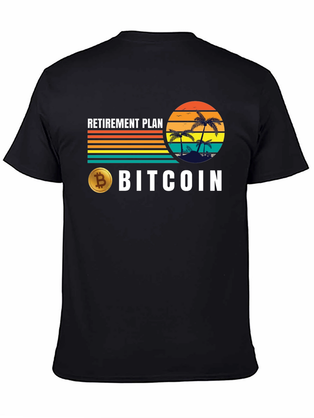 Bitcoin Retirement Plan T-Shirt - Crypto Tee