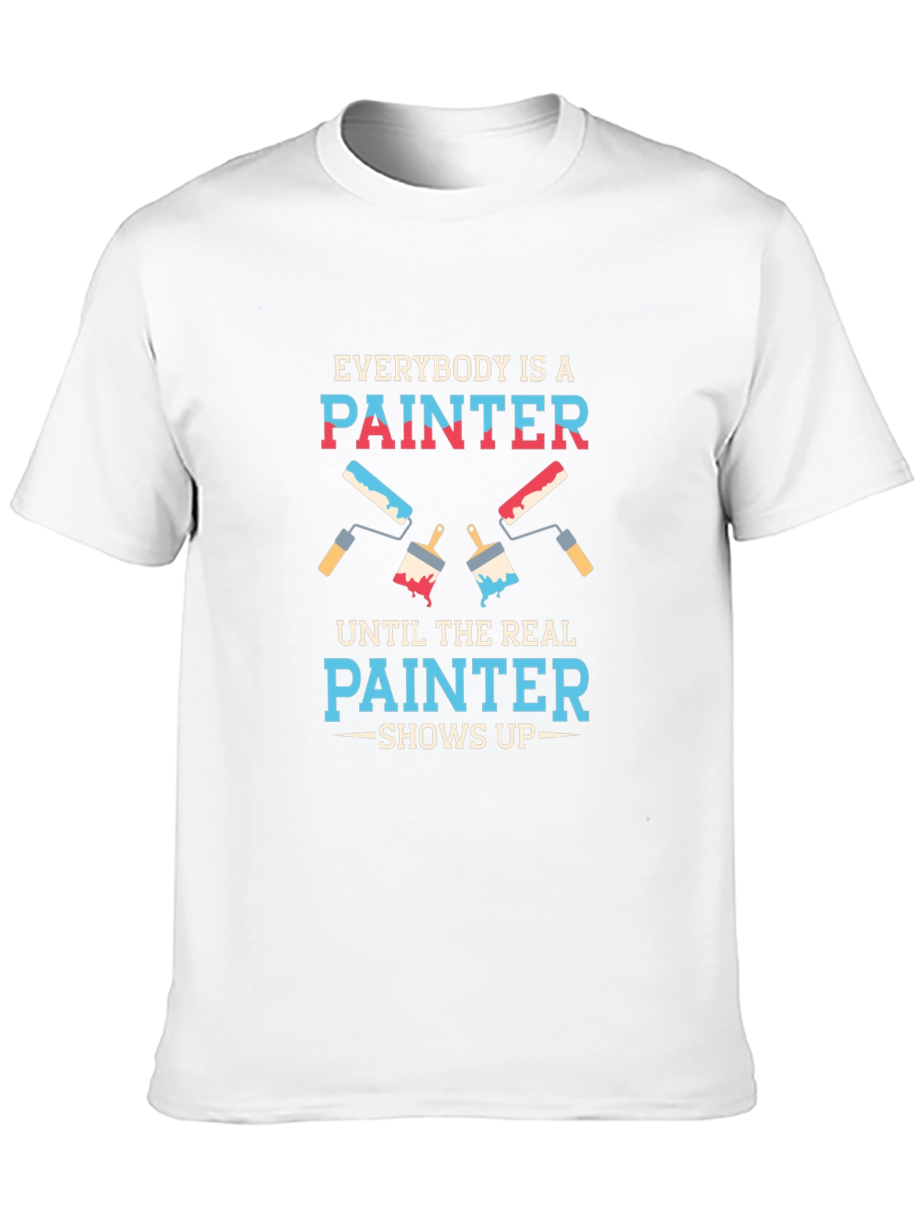 Funny Painter T-Shirt - Everybody is a Painter