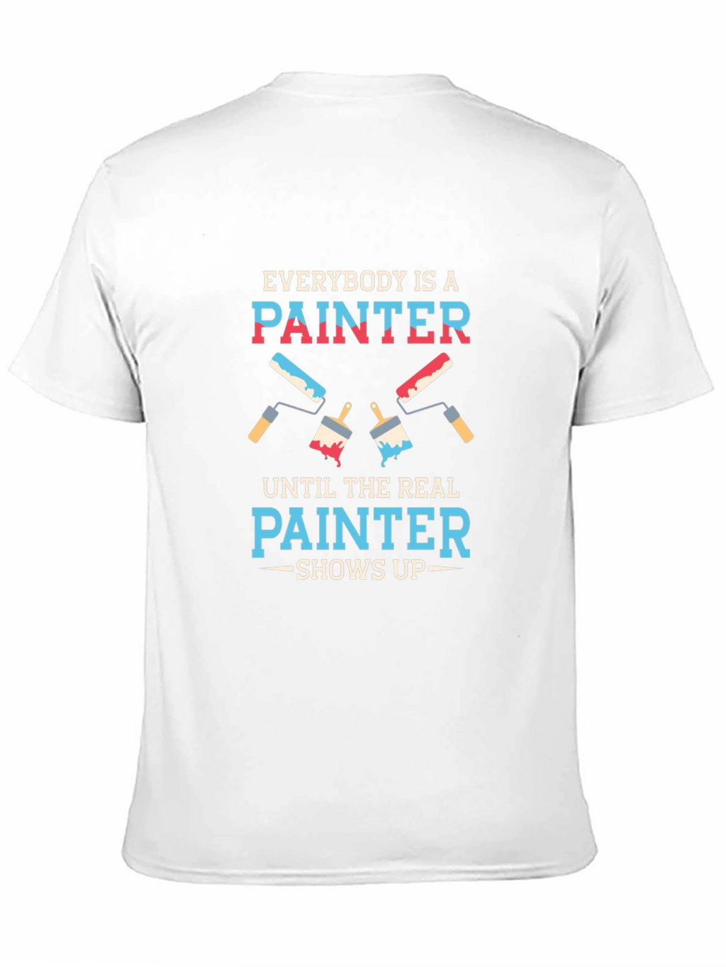 Funny Painter T-Shirt - Everybody is a Painter