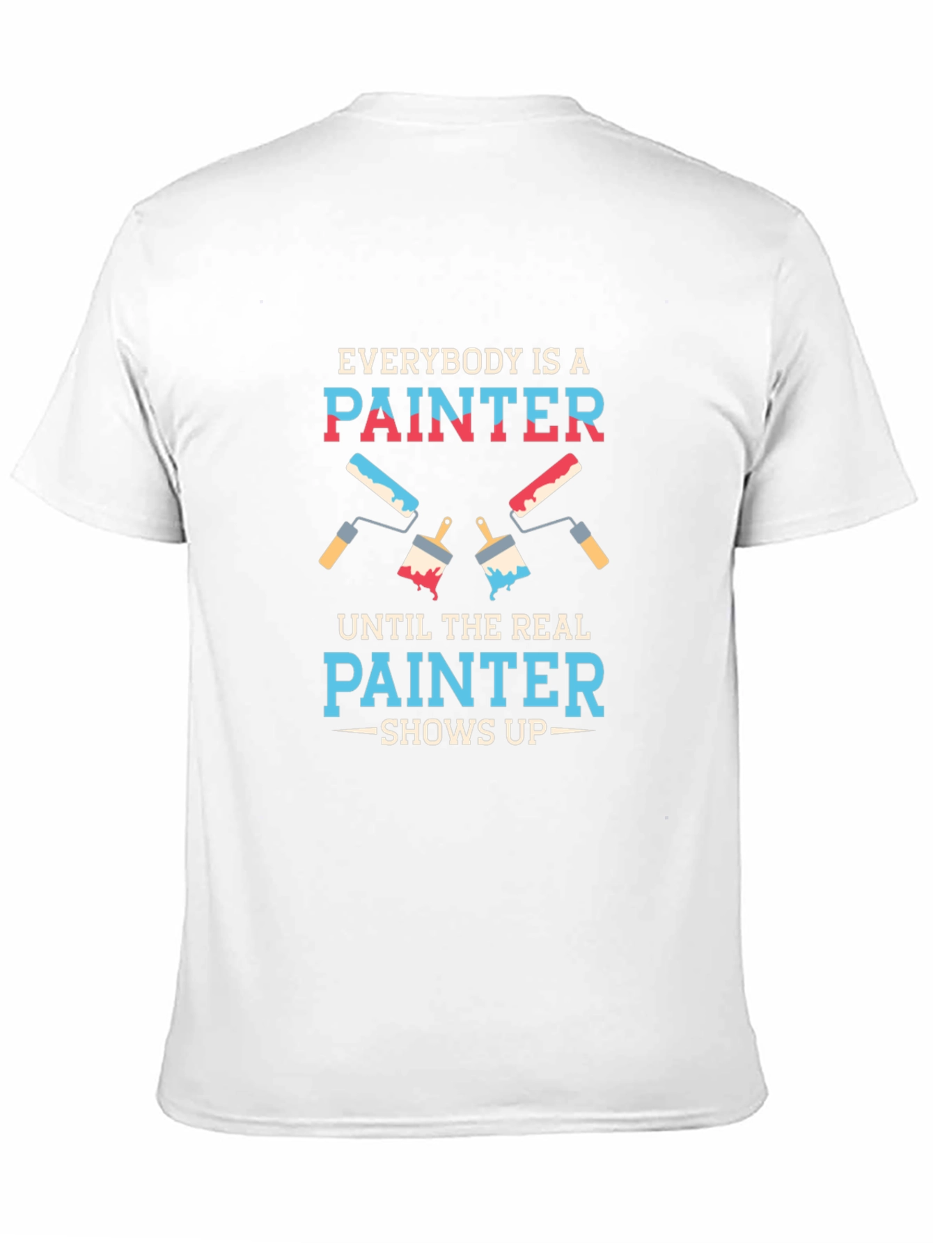 Funny Painter T-Shirt - Everybody is a Painter