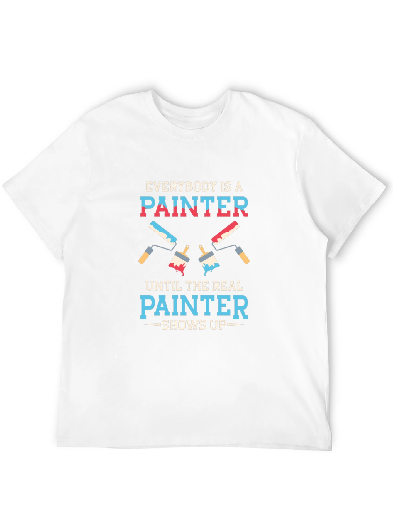Funny Painter T-Shirt - Everybody is a Painter