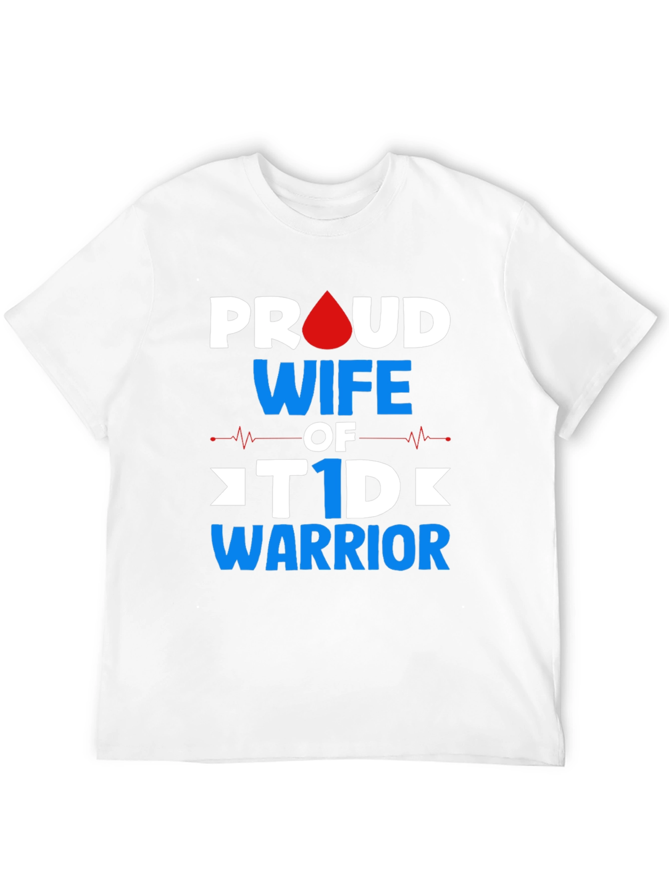Proud Wife of T1D Warrior Graphic Tee