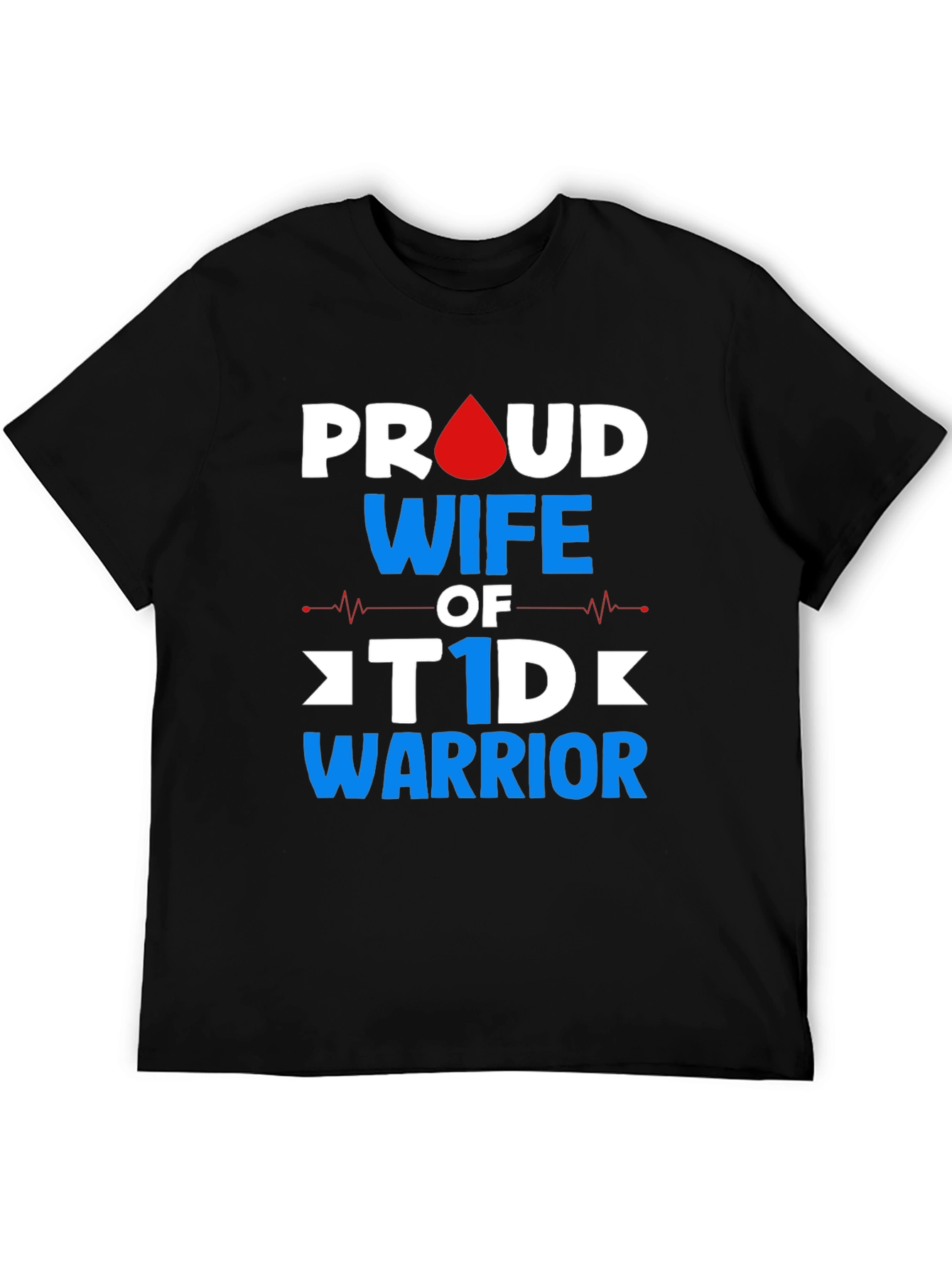 Proud Wife of T1D Warrior Graphic Tee