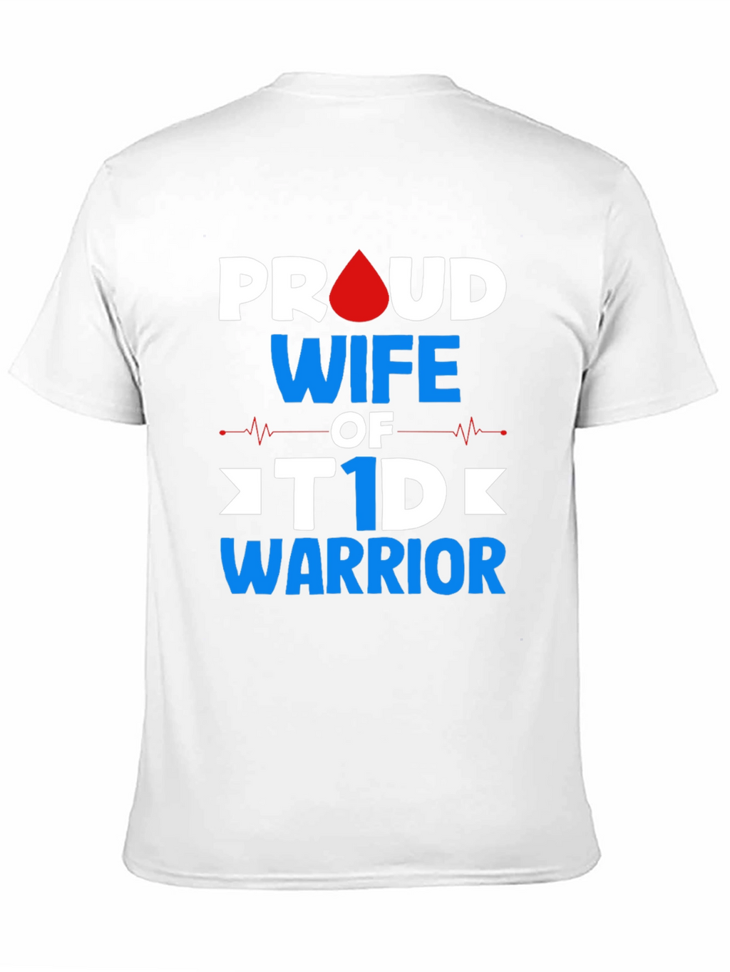 Proud Wife of T1D Warrior Graphic Tee