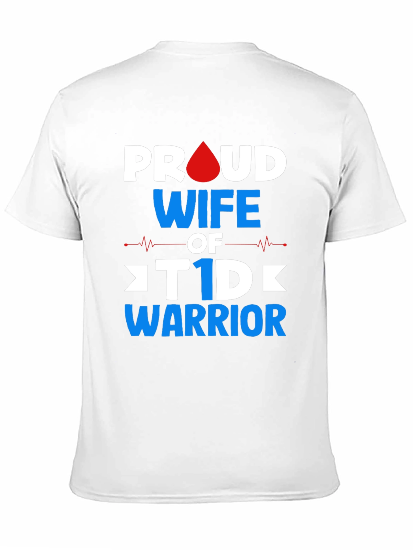 Proud Wife of T1D Warrior Graphic Tee