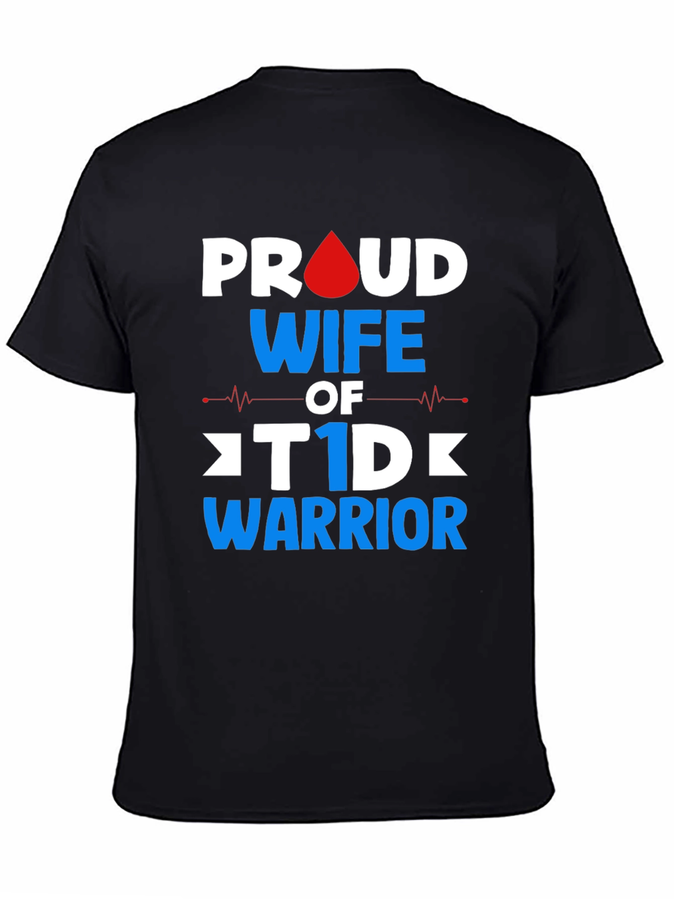 Proud Wife of T1D Warrior Graphic Tee