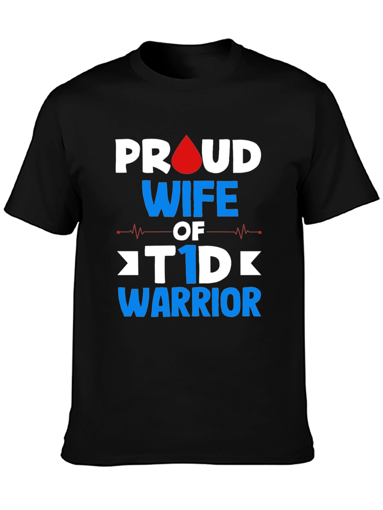 Proud Wife of T1D Warrior Graphic Tee