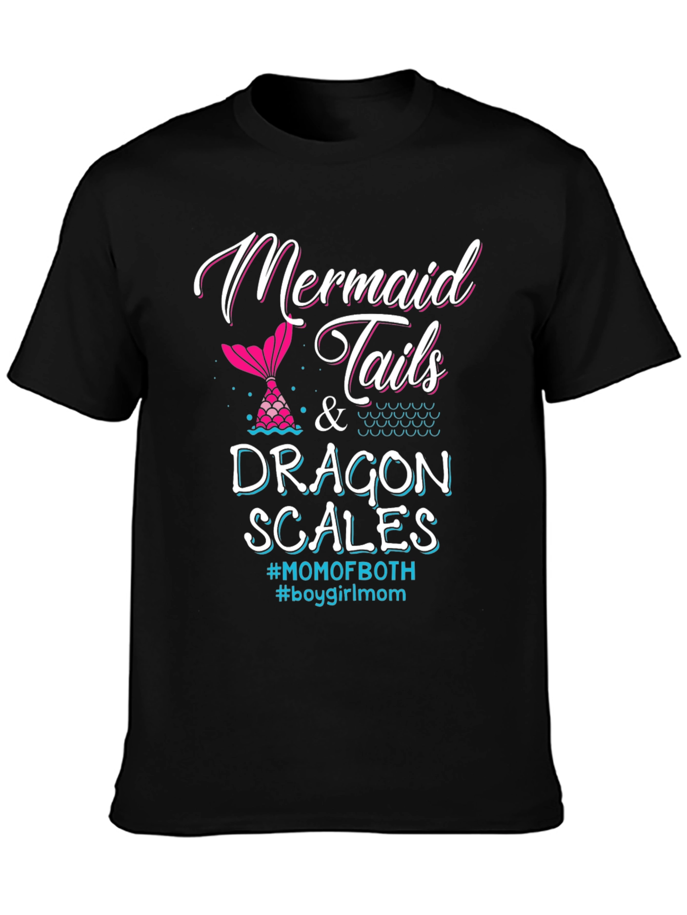 Mermaid Tails & Dragon Scales T-Shirt - Mom of Both