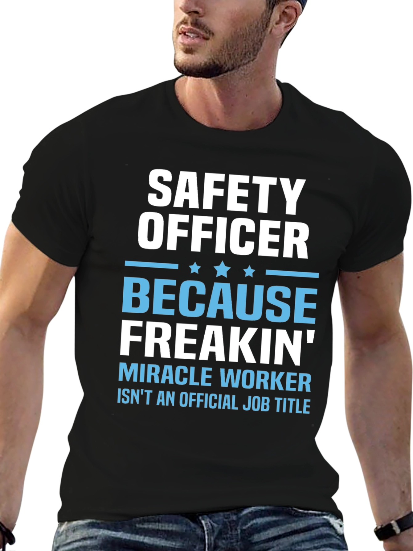 Safety Officer T-Shirt: Because Freakin Miracle Worker Isnt a Job