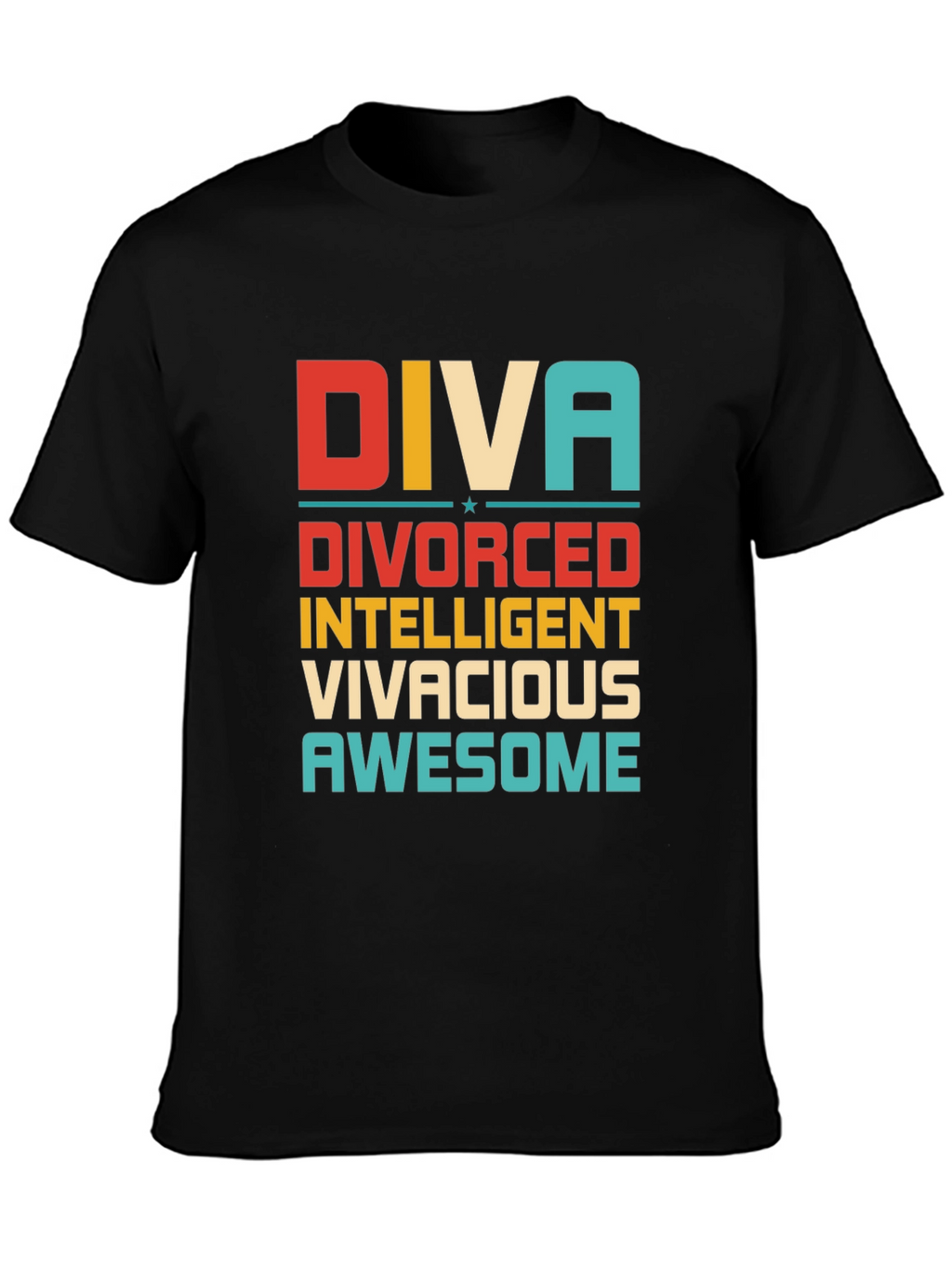 Diva Divorced Intelligent Vivacious Awesome Tee