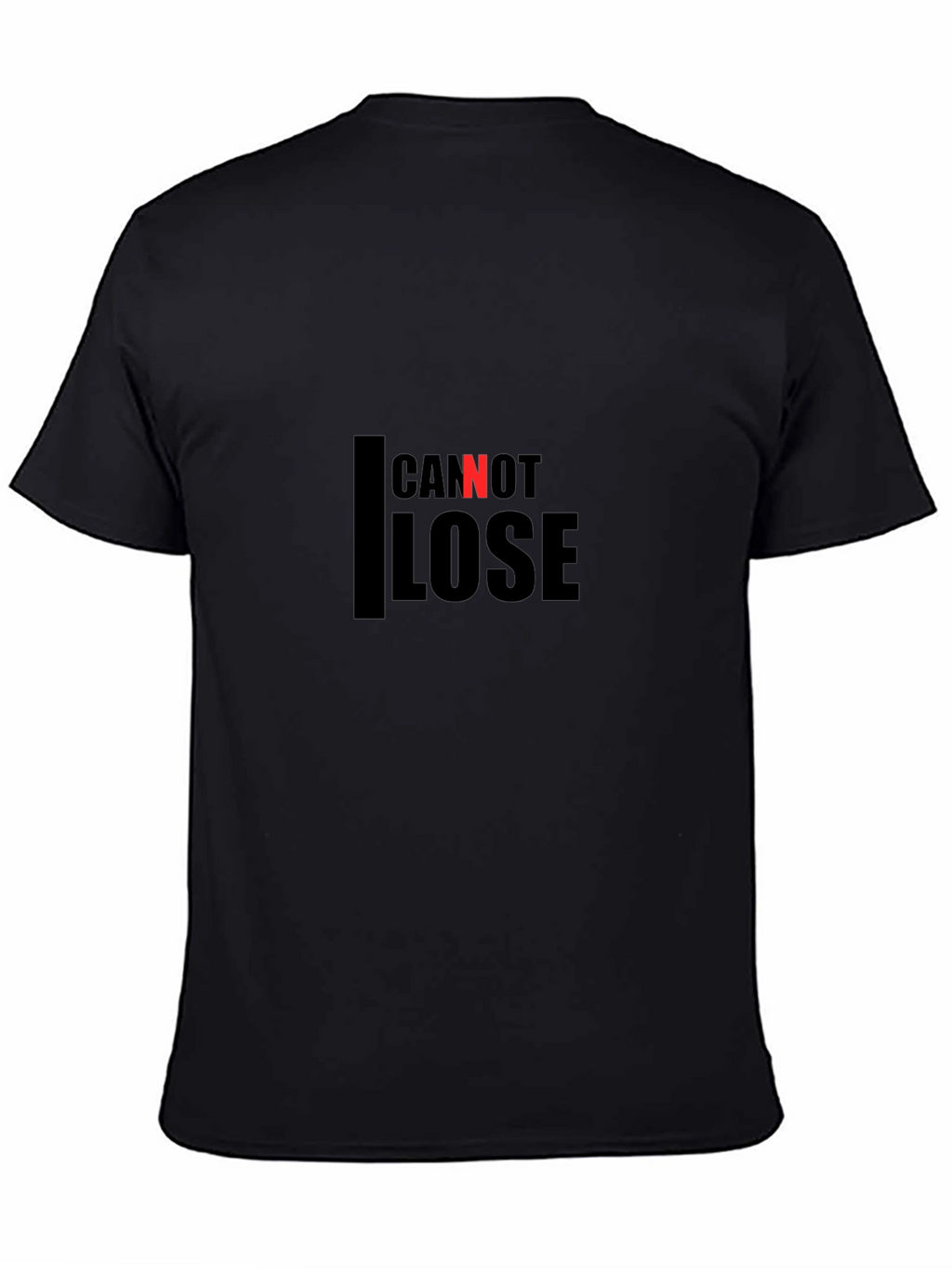 Cannot Lose Black T-Shirt
