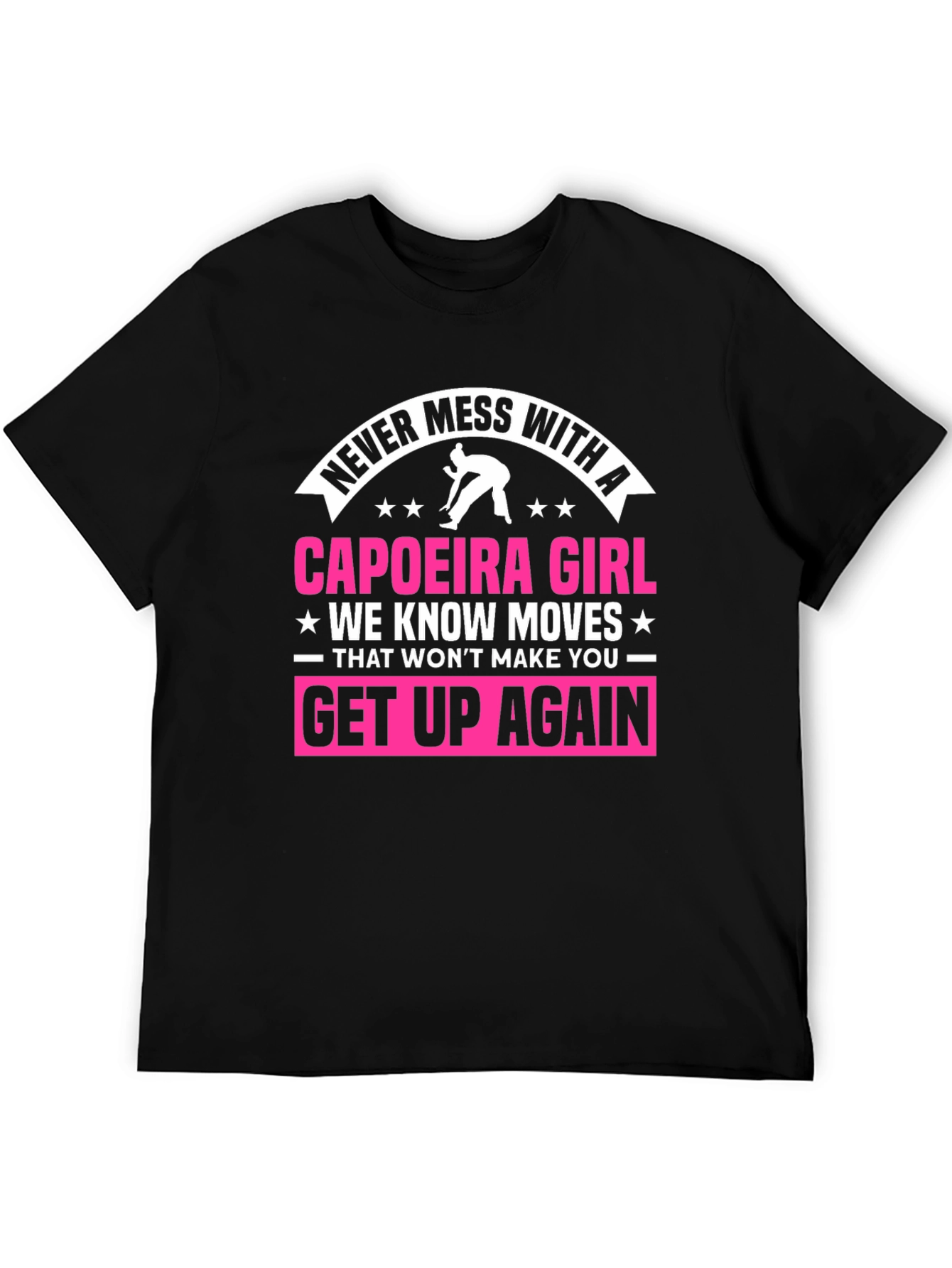 Never Mess With A Capoeira Girl Black T-Shirt