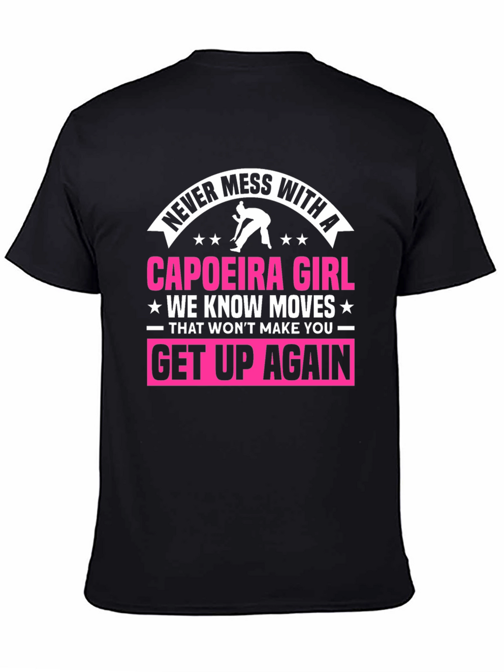 Never Mess With A Capoeira Girl Black T-Shirt