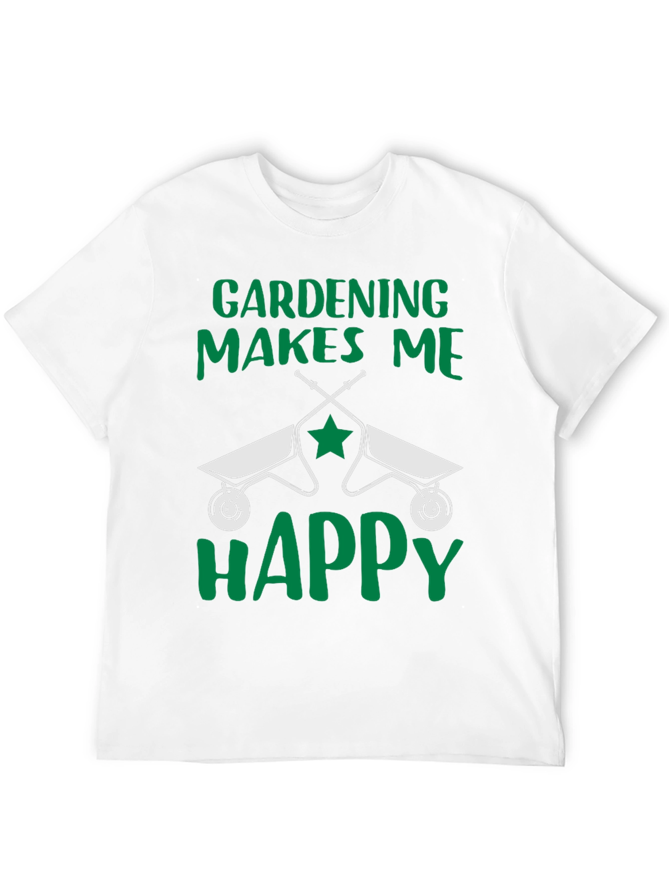 Gardening Makes Me Happy T-Shirt Funny Gardener Tee