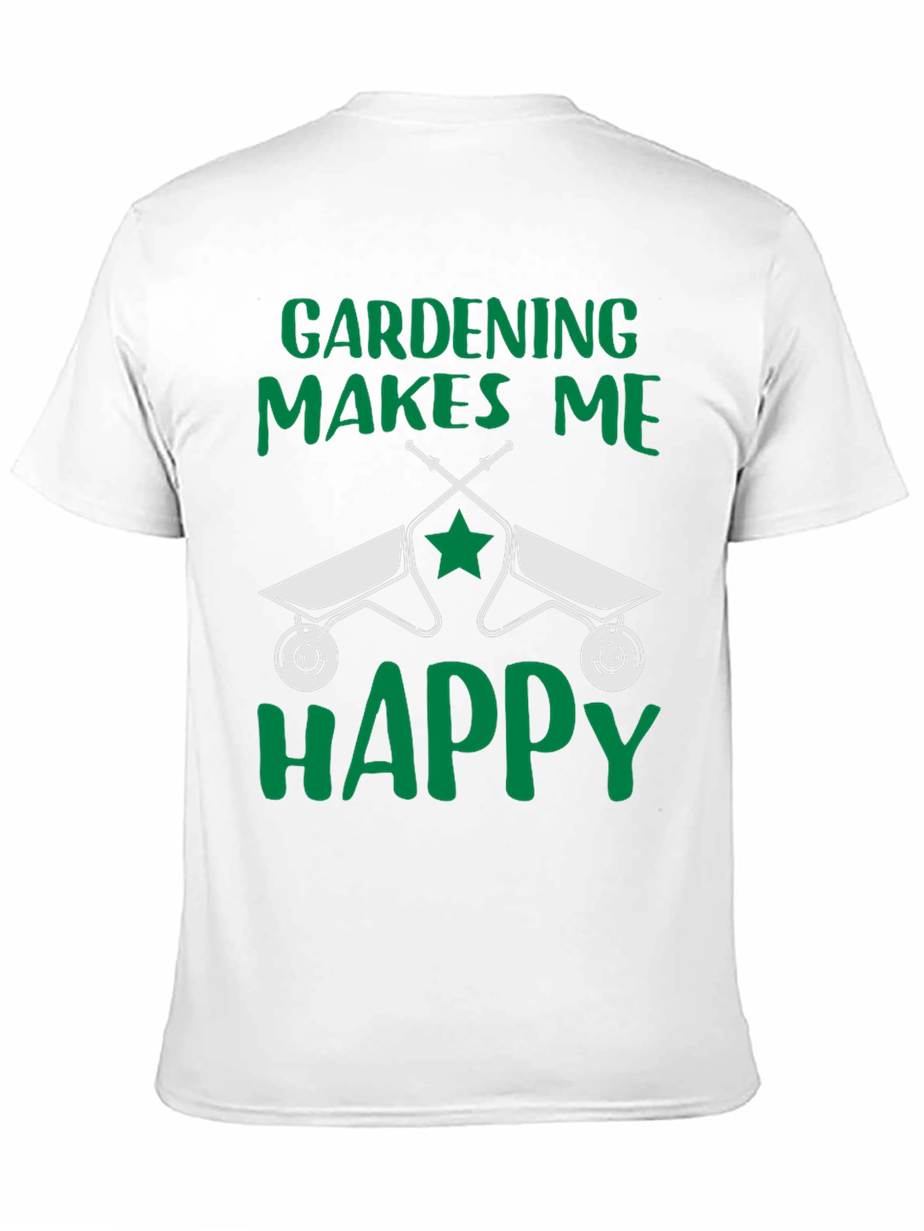 Gardening Makes Me Happy T-Shirt Funny Gardener Tee