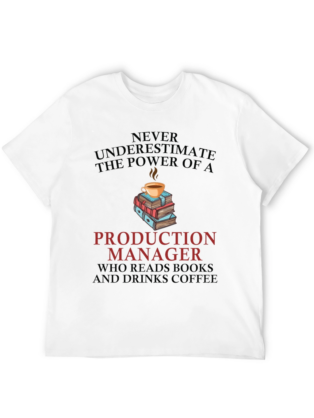 Production Manager Coffee and Books T-Shirt