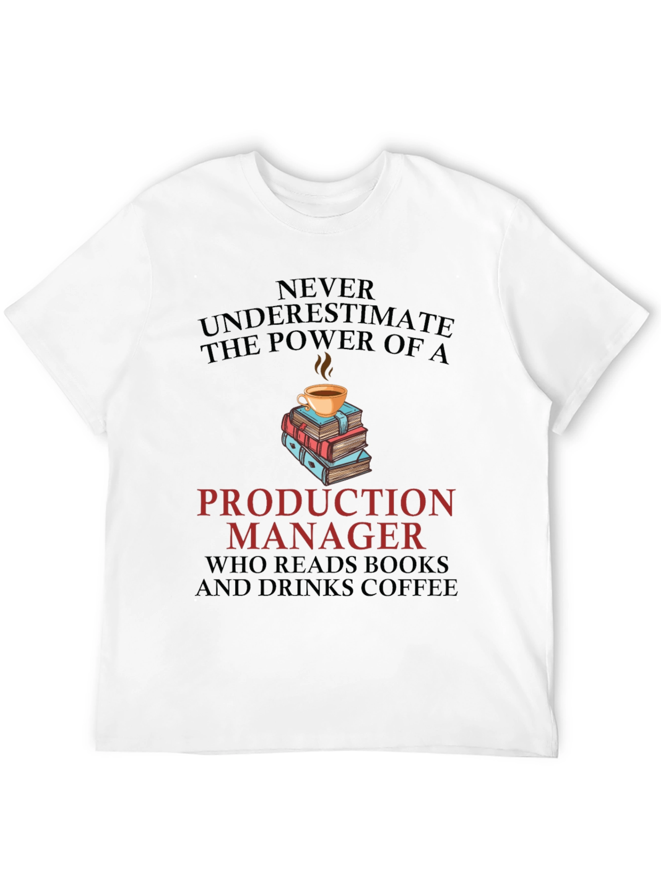 Production Manager Coffee and Books T-Shirt